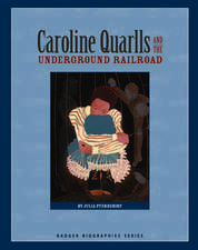 Caroline Quarlls and the Underground Railroad