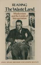 Reading "The Waste Land": Modernism and the Limits of Interpretation