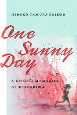 One Sunny Day: A Child's Memories of Hiroshima