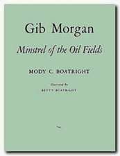 Gib Morgan: Minstrel of the Oil Fields