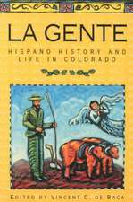 La Gente: Hispano History and Life in Colorado