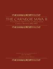 The Carnegie Maya II: Carnegie Institution of Washington Current Reports, 1952-1957