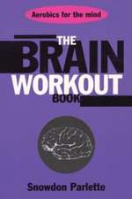 Parlette, S: The Brain Workout Book