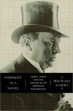 Portrait of a Novel – Henry James and the Making of an American Masterpiece