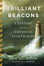 Brilliant Beacons – A History of the American Lighthouse