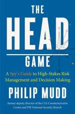 The HEAD Game – High–Efficiency Analytic Decision Making and the Art of Solving Complex Problems Quickly