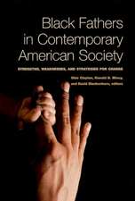 Black Fathers in Contemporary American Society: Strengths, Weaknesses, and Strategies for Change