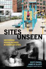 Sites Unseen: Uncovering Hidden Hazards in American Cities: Uncovering Hidden Hazards in American Cities