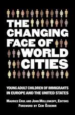 The Changing Face of World Cities: Young Adult Children of Immigrants in Europe and the United States