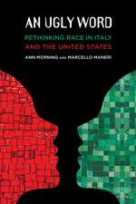 An Ugly Word: Rethinking Race in Italy and the United States