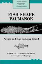 Fish–Shape Paumanok – Nature and Man on Long Island, Memoirs of the American Philosophical Society,Volume 58