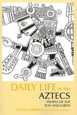 Daily Life of the Aztecs: People of the Sun and Earth