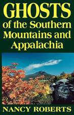 Ghosts of the Southern Mountains and Appalachia