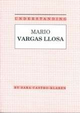 Understanding Mario Vargas Llosa