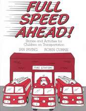 Full Speed Ahead: Stories and Activities for Children on Transportation