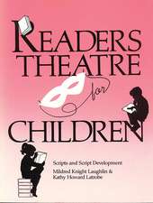 Readers Theatre for Children: Scripts and Script Development