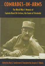 Comrades-In-Arms: The World War I Memoir of Captain Henri de Lecluse, the Count of Trevoedal