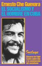 El Socialismo Y El Hombre En Cuba