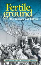 Fertile Ground: Che Guevara and Bolivia