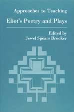 Approaches to Teaching Eliot's Poetry and Plays