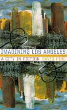 Imagining Los Angeles: A City In Fiction