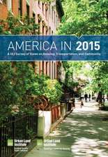 America in 2015: A ULI Survey of Views on Housing, Transportation, and Community