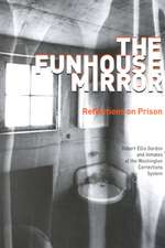 The Funhouse Mirror: Reflections on Prison