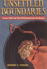 Unsettled Boundaries: Fraser Gold and the British-American Northwest