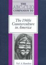 The ABC-Clio Companion to the 1960s Counterculture in America