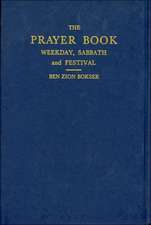 The Prayer Book: Weekday, Sabbath, and Festival