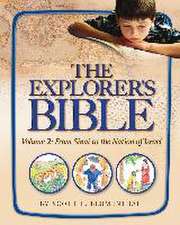 Explorer's Bible, Vol 2: From Sinai to the Nation of Israel