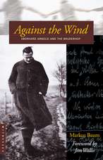 Against the Wind: Eberhard Arnold and the Bruderhof