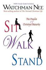 Sit Walk Stand: The Process of Christian Maturity