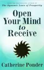 Open Your Mind to Receive: New Edition