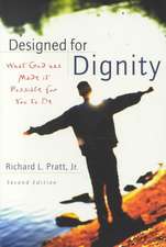 Designed for Dignity: What God Has Made It Possible for You to Be