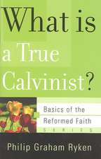 What Is a True Calvinist?