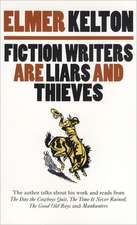 Fiction Writers Are Liars and Thieves