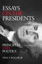 Essays on the Presidents: Principles and Politics