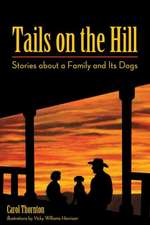 Tails on the Hill: Stories about a Family and Its Dogs