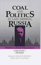 Coal and Politics in Late Imperial Russia: Memoirs of a Russian Mining Engineer