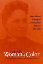 The New Woman of Color – The Collected Writings of Fannie Barrier Williams, 1893–1918