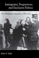 Immigrants, Progressives, and Exclusion Politics – The Dillingham Commission, 1900–1927