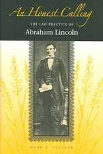 An Honest Calling: The Law Practice of Abraham Lincoln