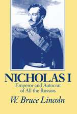 Nicholas I – Emperor and Autocrat of All the Russias