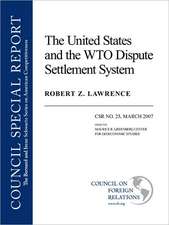 The United States and the WTO Dispute Settlement System: March 2007