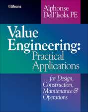 Value Engineering – Practical Applications...for Design, Construction, Maintenance and Operations