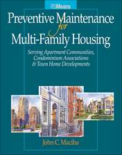 Preventative Maintenance for Multi–Family Housing – For Apartment Communities, Condominium Associations and Town Home Developments