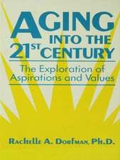 Aging into the 21st Century: The Exploration of Aspirations and Values