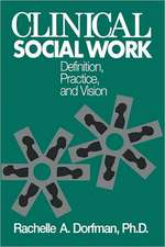 Clinical Social Work: Definition, Practice And Vision