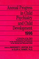 Annual Progress in Child Psychiatry and Child Development 1996